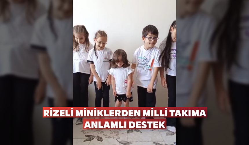 Rizeli Miniklerden Milli Takıma Anlamlı Destek