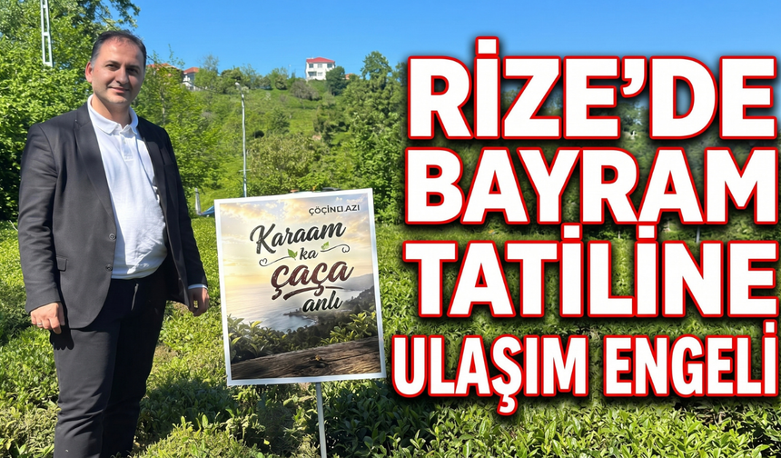 Turizmci Kızıltan: Rize hazır ama misafir ulaşamıyor