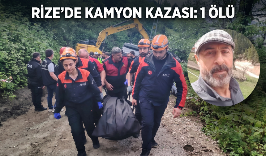 Rize'de Kamyon Kazası: 1 Ölü