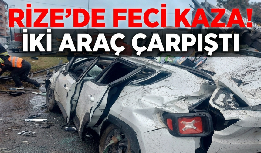 Rize’de Feci Kaza! İki Araç Çarpıştı