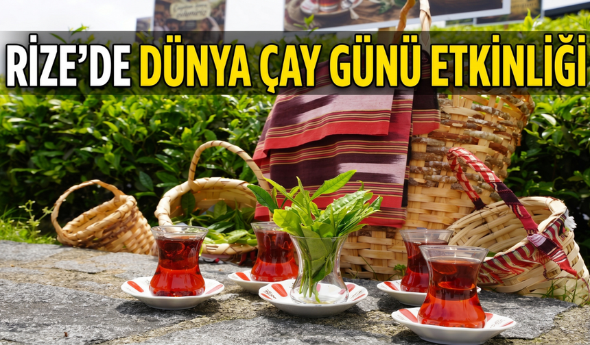 Rize'de Dünya Çay Günü Etkinliği