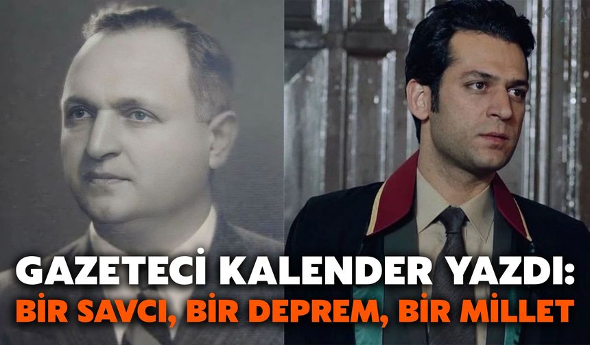 Gazeteci Kalender Yazdı: Bir Savcı, Bir Deprem, Bir Millet