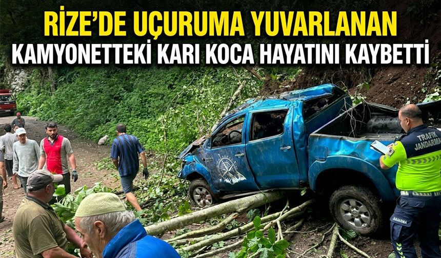 Rize'de Uçuruma Yuvarlanan Kamyonetteki Karı Koca Hayatını Kaybetti