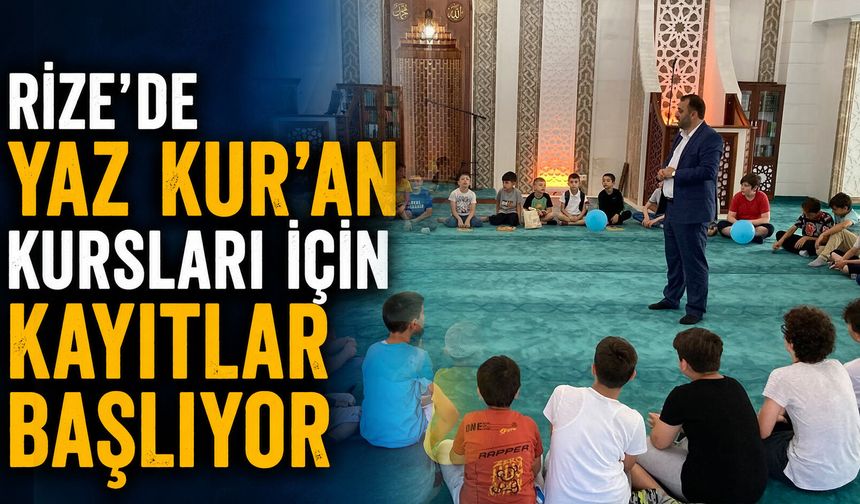 Rize’de Yaz Kur’an Kursları İçin Kayıtlar Başlıyor