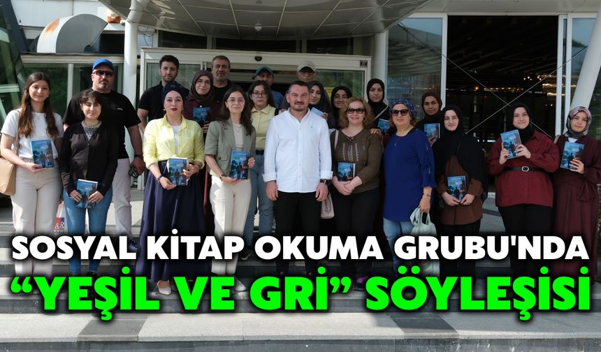 Sosyal Kitap Okuma Grubu'nda “Yeşil ve Gri” Söyleşisi