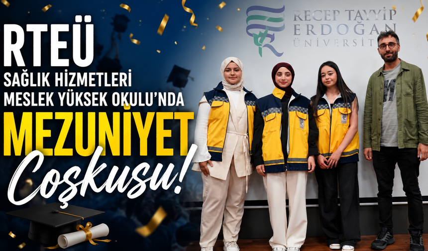 RTEÜ Sağlık Hizmetleri Meslek Yüksek Okulu'nda Mezuniyet Coşkusu