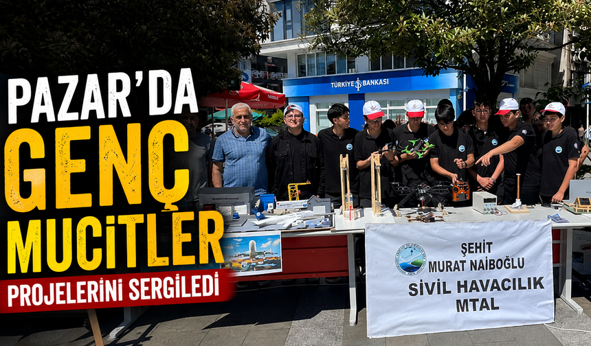 Pazar’da Genç Mucitler Projelerini Sergiledi