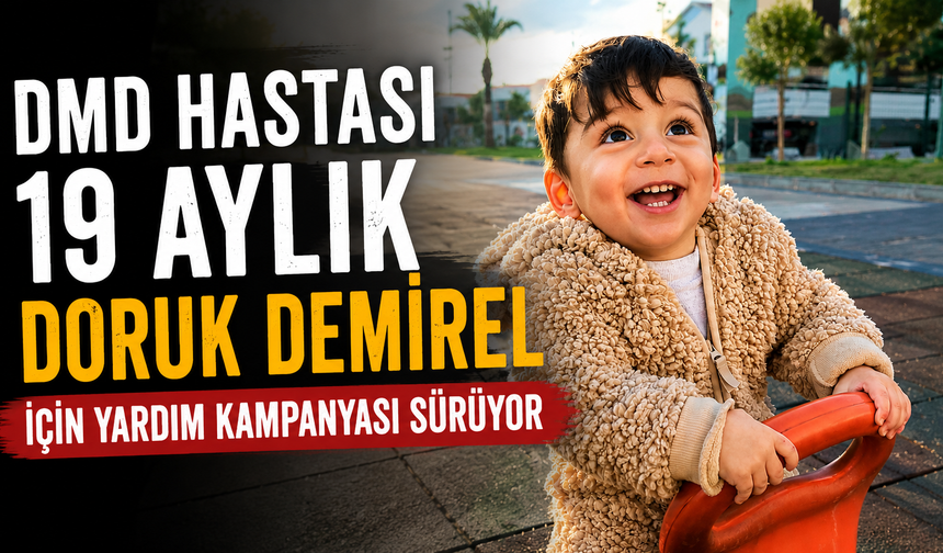 DMD Hastası 19 Aylık Doruk Demirel İçin Yardım Kampanyası Sürüyor