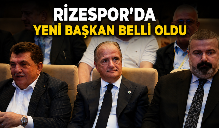 Rizespor’da Yeni Başkan Oldu