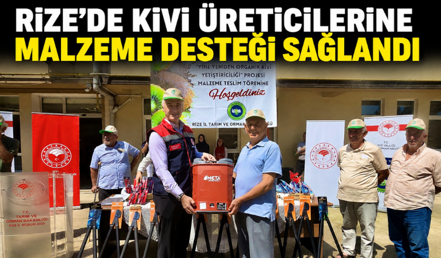 Rize'de Kivi Üreticilerine Malzeme Desteği Sağlandı