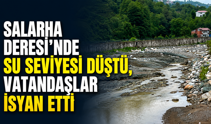 Salarha Deresi’nde Su Seviyesi Düştü, Vatandaşlar İsyan Etti