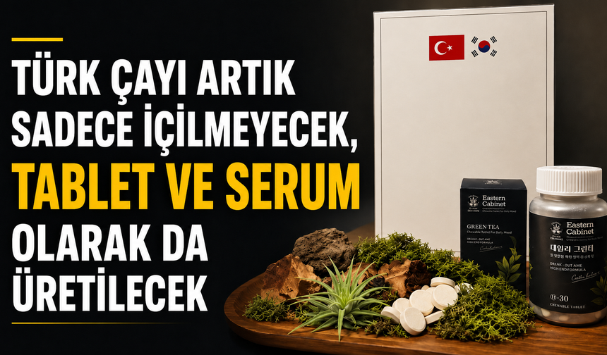 Türk Çayı Artık Sadece İçilmeyecek, Tablet ve Serum Olarak da Üretilecek