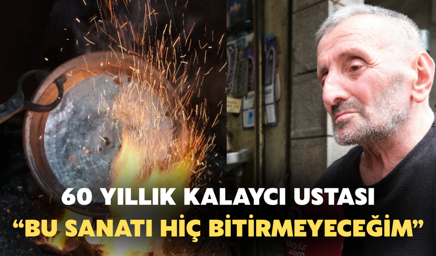 60 Yıllık Kalaycı Ustası Ocağını Söndürmemeye Kararlı
