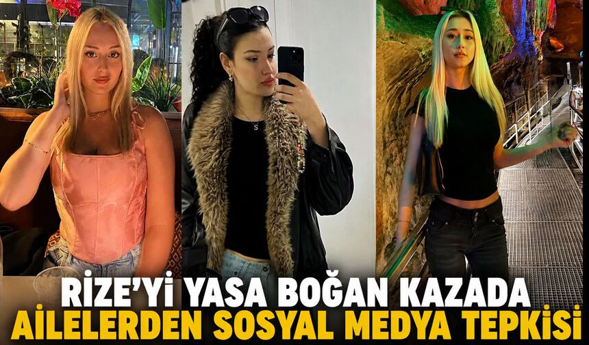 Rize'deki Feci Kazada Acılı Ailelerden Sosyal Medya Tepkisi