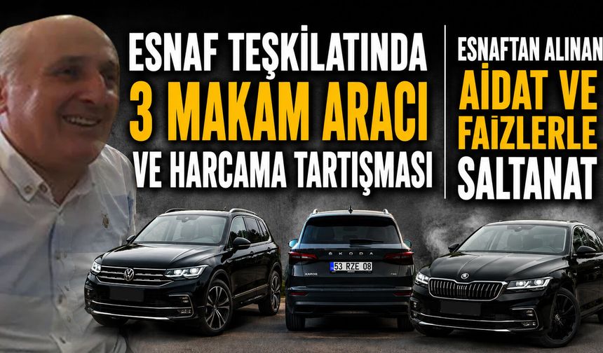 Esnaf Teşkilatında 3 Makam Aracı ve Harcama Tartışması