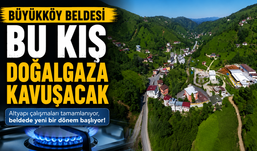 Büyükköy Beldesi Bu Kış Doğalgaza Kavuşacak