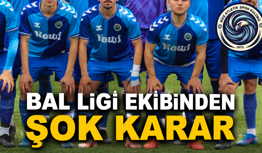 Rize'de Bal Ligi Ekibinden Şok Karar