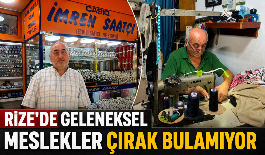 Rize’de Geleneksel Meslekler Çırak Bulamıyor
