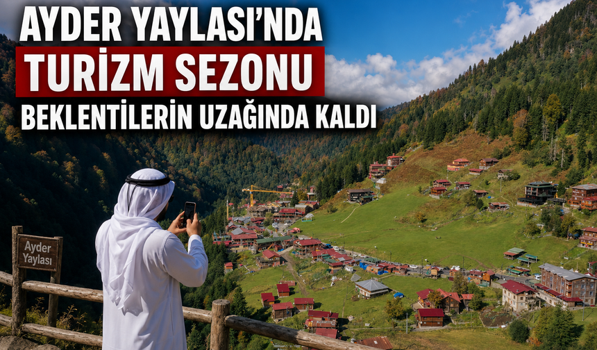 Ayder Yaylası’nda Turizm Sezonu Beklentilerin Uzağında Kaldı