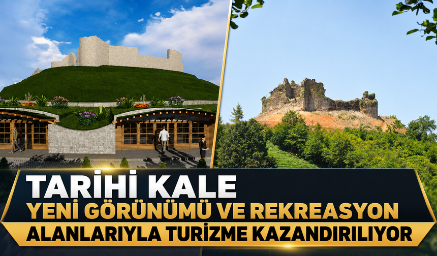 Tarihi Kale Yeni Görünümü ve Rekreasyon Alanlarıyla Turizme Kazandırılıyor