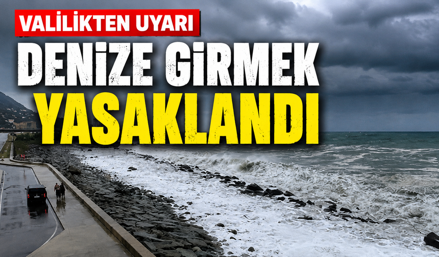 Rize’de Deniz Yasağı ve Kuvvetli Yağış Uyarısı