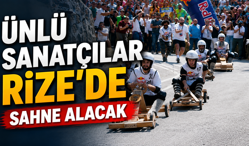 Ünlü Sanatçılar Rize’de Sahneye Çıkmaya Hazırlanıyor!