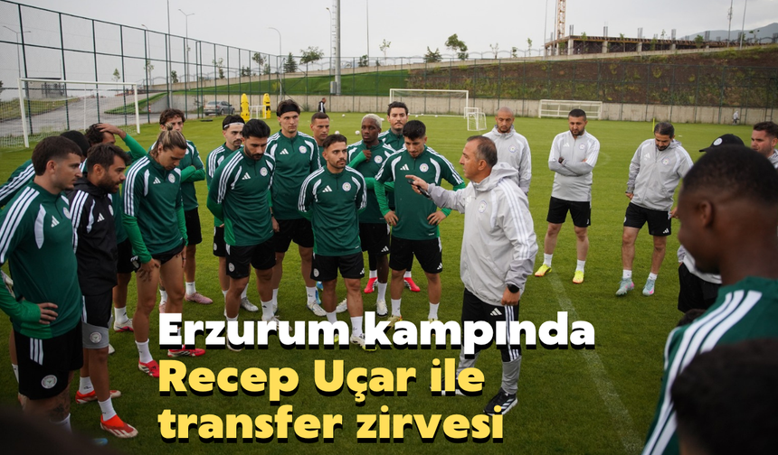 Erzurum kampında Recep Uçar ile transfer zirvesi