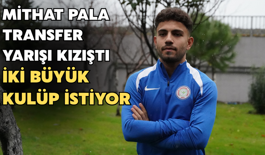 Mithat Pala yarışına Trabzonspor dan Sonra Beşiktaş’ta Dahil Oldu