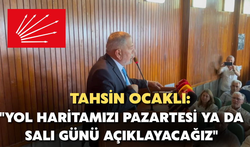 Tahsin Ocaklı: Özgür Özel’in Yol Haritası Haftaya Belli Oluyor