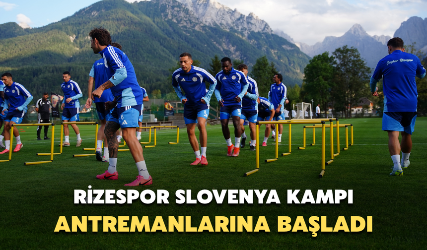 Çaykur Rizespor, Slovenya Kampı Antremanlarına Başladı