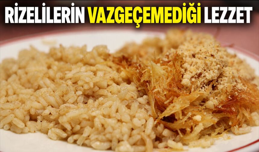 Rizelilerin Vazgeçilmezi: Pilav Üstü Kadayıf Lezzeti