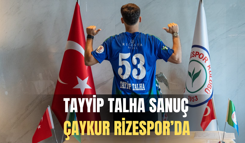 Tayyip Talha Sanuç Rizespor'da