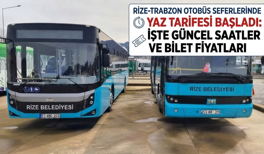 Rize-Trabzon Otobüs Seferlerinde Yaz Tarifesi Başladı: İşte Güncel Saatler ve Bilet Fiyatları