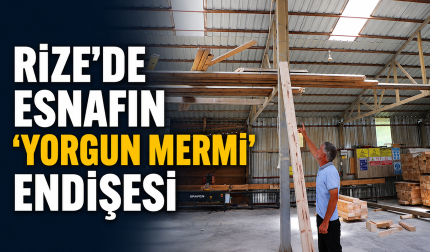 Rize'de Esnafın ‘Yorgun Mermi' Endişesi