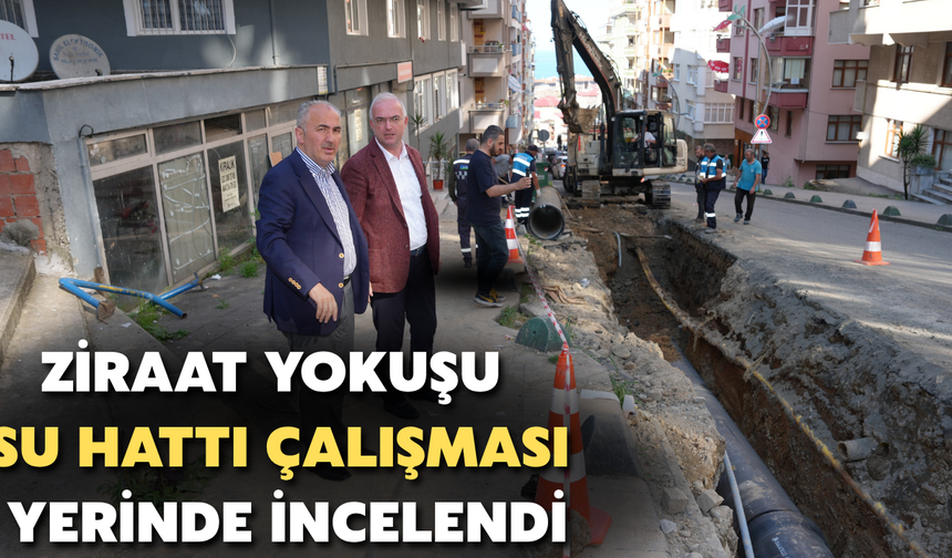 Rahmi Metin Ziraat Yokuşu Su Hattı Çalışmasını İnceledi