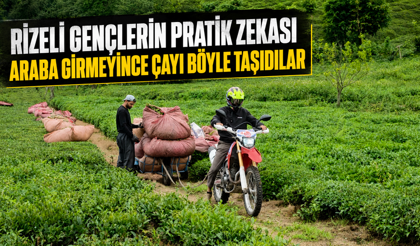 Rizeli Gençlerin Pratik Zekası: Araba Girmeyince Motosikletle Çay Taşıdılar