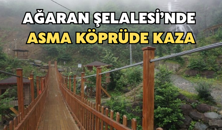 Ağaran Şelalesi’nde Asma Köprüde Kaza
