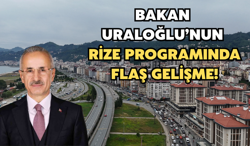 Ulaştırma Bakanı Uraloğlu’nun Programında Flaş Gelişme