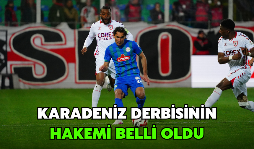 Rizespor-Samsunspor Maçının Hakemi Belli Oldu