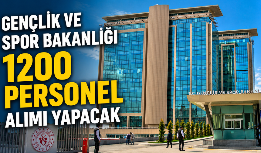 Gençlik ve Spor Bakanlığı 1200 Personel Alımı Yapacak