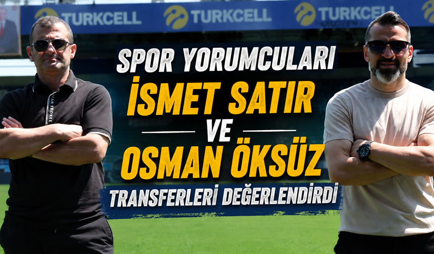 Spor Yorumcusu İsmet Satır ve Osman Öksüz 90+3'te Çaykur Rizespor'un Transferlerini Değerlendirdi