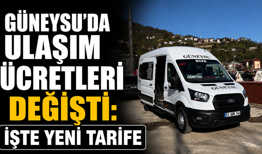 Güneysu’da Ulaşım Ücretleri Değişti: Yeni Tarife 17 Ağustos’ta Başlıyor