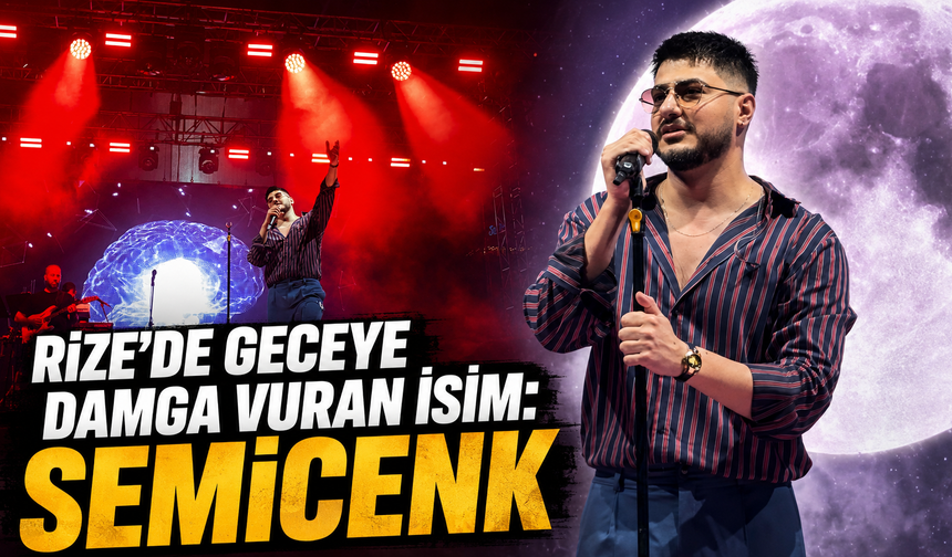 Rize'de Geceye Damga Vuran İsim: Semicenk