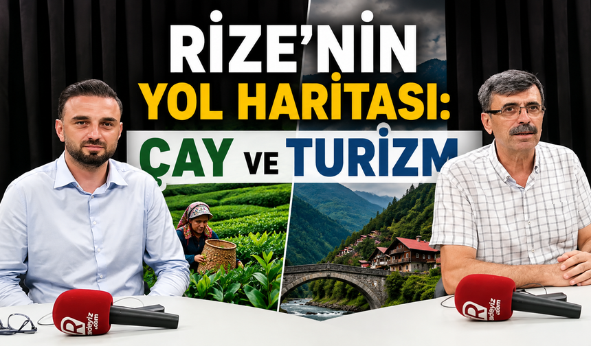 Rize’nin Yol Haritası: Çay ve Turizm