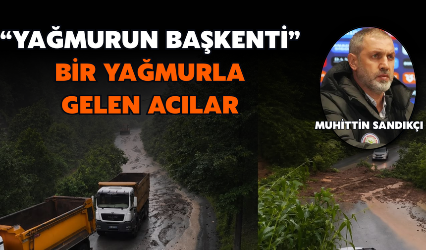 “Yağmurun Başkenti”nde Yağmurla Gelen Acılar