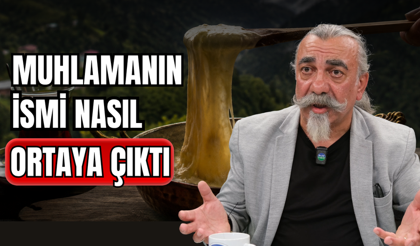 Emekli Şef Anlattı: Muhlamanın Adı Nasıl Ortaya Çıktı?