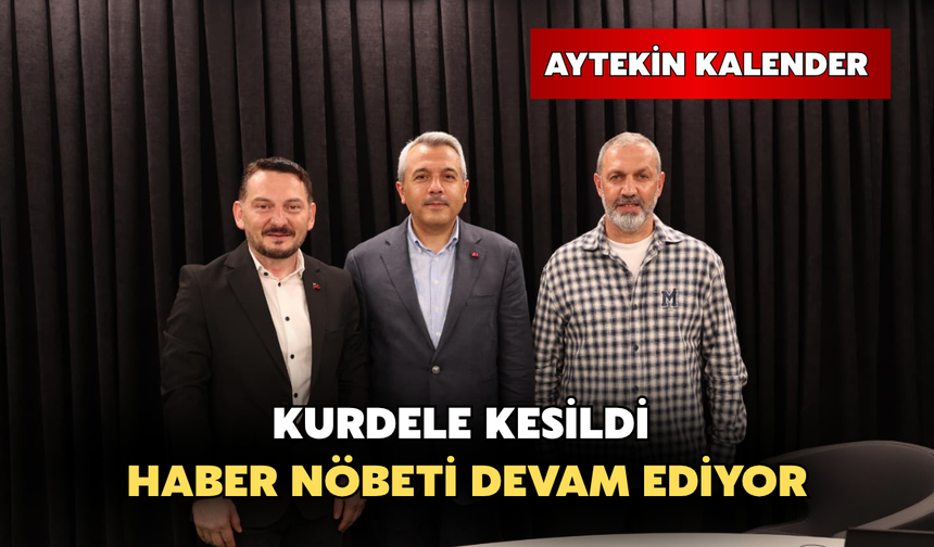 Kurdele Kesildi, Haber Nöbeti Devam Ediyor