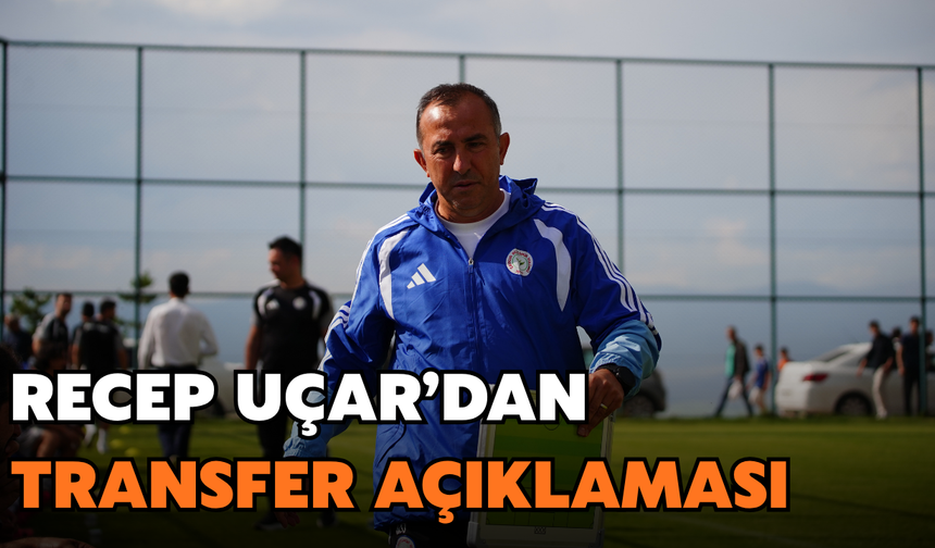 Recep Uçar'dan Transfer Mesajı