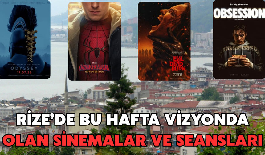 Rize'de Bu Hafta Vizyonda Olan Sinemalar ve Seansları
