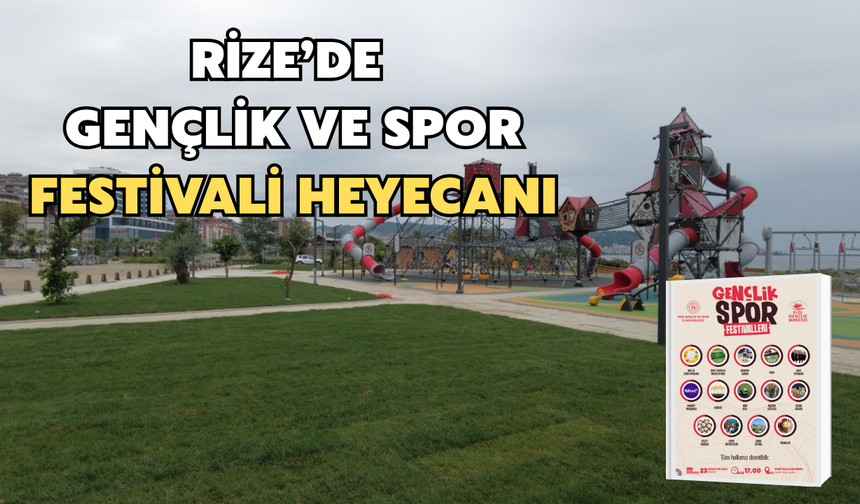 Rize’de Gençlik ve Spor Festivali Heyecanı